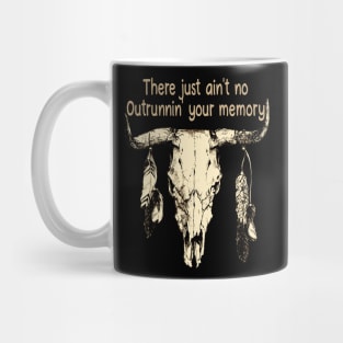 There Just Ain't No Outrunnin' Your Memory Bull and Feathers Mug